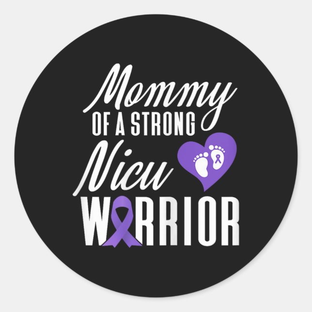 Prematurity Awareness Mummy Nicu Warrior Preemie Classic Round Sticker (Front)