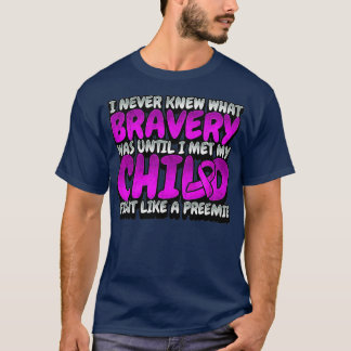 Prematurity Awareness  Preemie Neonatal Brave T-Shirt