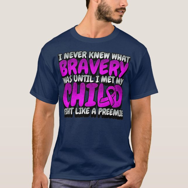 Prematurity Awareness  Preemie Neonatal Brave T-Shirt (Front)