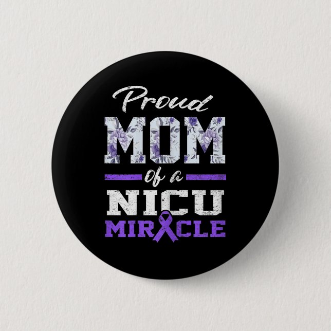 Prematurity Awareness Proud Preemie Mum Nicu Warri 6 Cm Round Badge (Front)