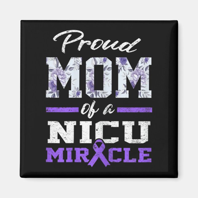 Prematurity Awareness Proud Preemie Mum Nicu Warri Magnet (Front)