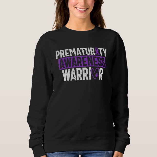 Prematurity Awareness Warrior Premature Preemie Mo Sweatshirt (Front)