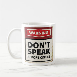 Premium Ceramic Don't Speak Before Coffee Warning  Coffee Mug