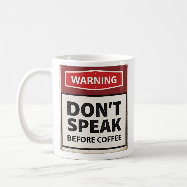 Premium Ceramic Don't Speak Before Coffee Warning  Coffee Mug (Left)