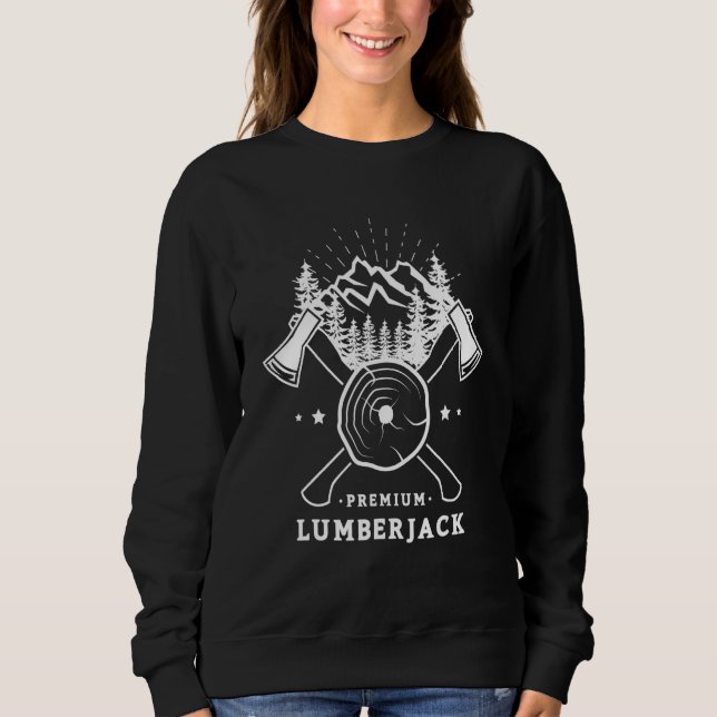 Premium Lumberjack Gifts for a Woodworking Fan Sweatshirt (Front)