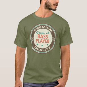 Premium Quality Bass Player (Funny) Gift T-Shirt