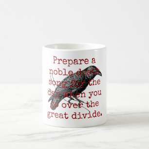 Prepare A Noble Death Song - Death Quote  Coffee Mug
