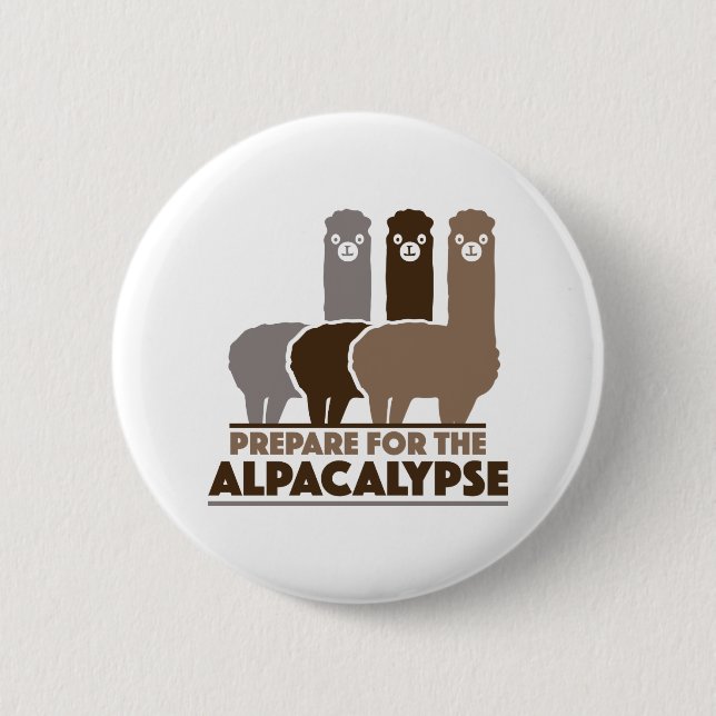 Prepare For The Alpacalypse 6 Cm Round Badge (Front)