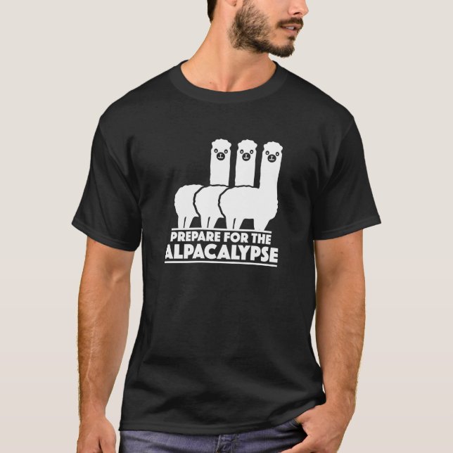 Prepare For The Alpacalypse T-Shirt (Front)