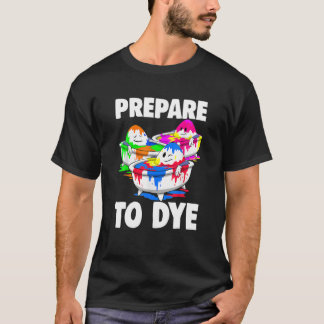 Prepare To Dye Easter Costume Men Happy Easter Day T-Shirt
