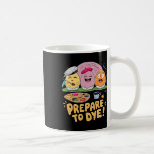 Prepare To Dye Easter Eggs Dyeing Hunting Gifts Fu Coffee Mug