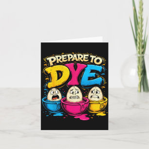Prepare to Dye Egg Funny for Kids Boy Men Women Card