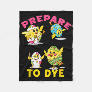 Prepare To Dye Funny Easter Egg Chicks Colourful H Fleece Blanket