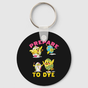 Prepare To Dye Funny Easter Egg Chicks Colourful H Key Ring