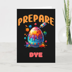 Prepare To Dye Funny Easter Egg Colouring Pun Holi Card