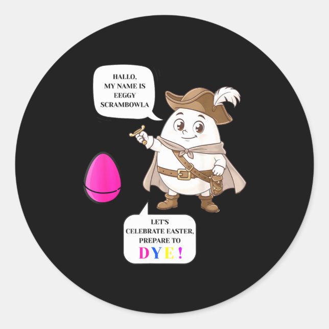 Prepare to dye funny easter egg dying  classic round sticker (Front)
