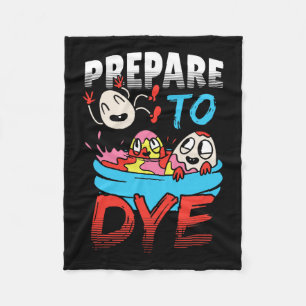 Prepare To Dye Funny Easter Egg Fleece Blanket