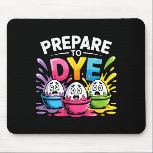 Prepare to Dye Funny Easter for Men Women Retro Mouse Pad