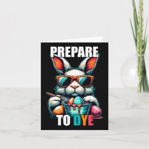 Prepare To Dye Funny Easter Sunday Egg Hunting Wom Card