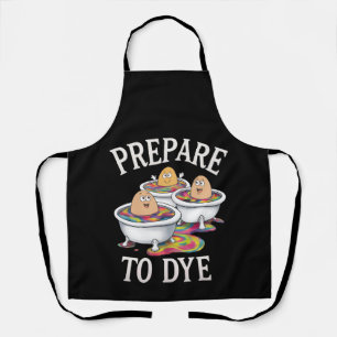 Prepare To Dye Funny Egg Hunting Easter Sunday Apron