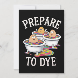 Prepare To Dye Funny Egg Hunting Easter Sunday Invitation