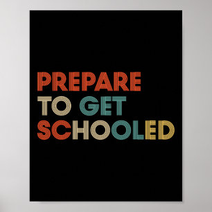 Prepare To Get Schooled - Funny Byck To School Tea Poster
