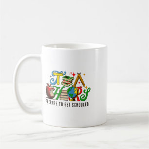 Prepare To Get Schooled Funny Sarcastic Teacher 1 Coffee Mug