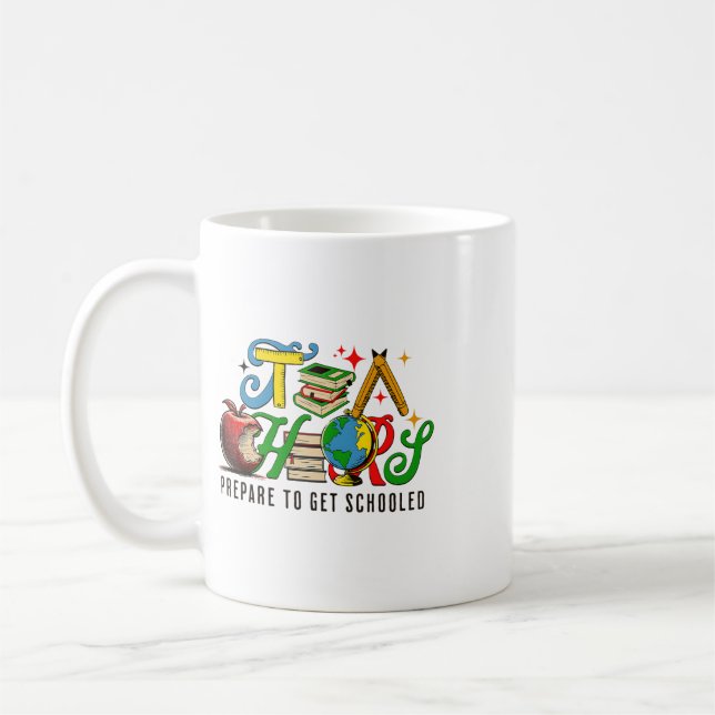 Prepare To Get Schooled Funny Sarcastic Teacher 1  Coffee Mug (Left)