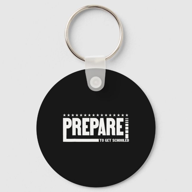 Prepare To Get Schooled Funny Sarcastic Teacher 3  Key Ring (Front)