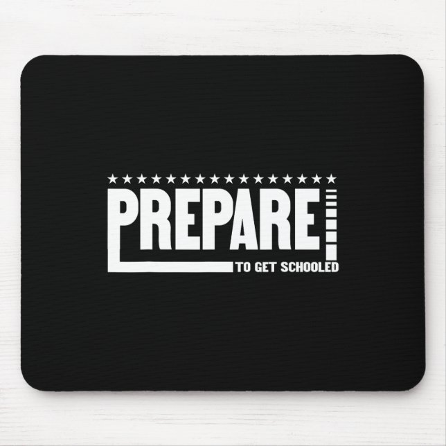 Prepare To Get Schooled Funny Sarcastic Teacher 3  Mouse Pad (Front)