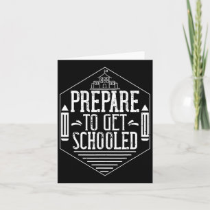 Prepare To Get Schooled Funny Sarcastic Teacher  Card