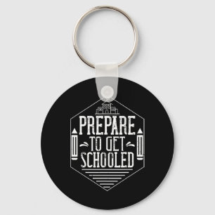 Prepare To Get Schooled Funny Sarcastic Teacher Key Ring
