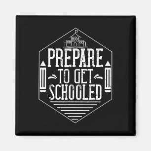 Prepare To Get Schooled Funny Sarcastic Teacher  Magnet