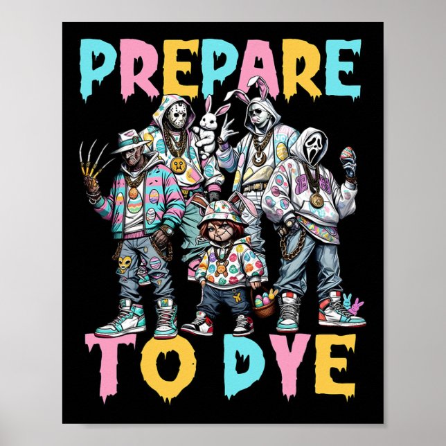 Prepare To Groovy Dye Funny Bunny Easter Horror Dy Poster (Front)