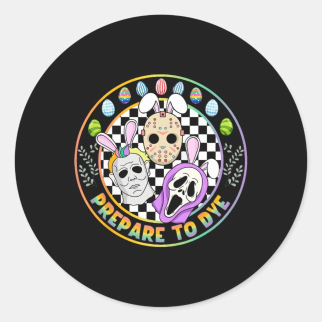 Prepare To Groovy Dye Funny Easter Horror Dyeing E Classic Round Sticker (Front)