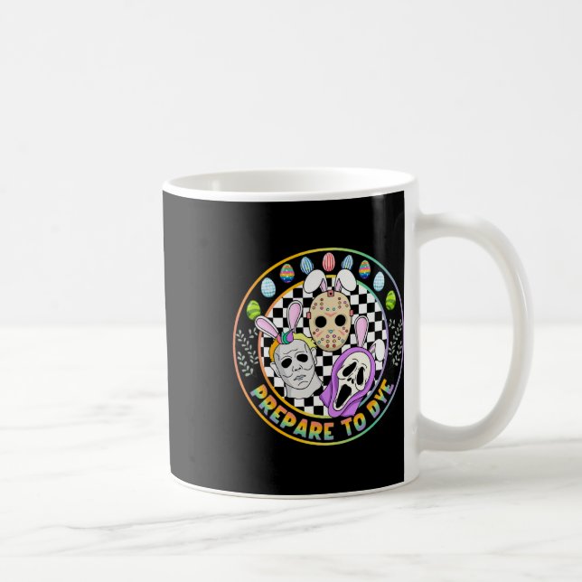 Prepare To Groovy Dye Funny Easter Horror Dyeing E Coffee Mug (Right)