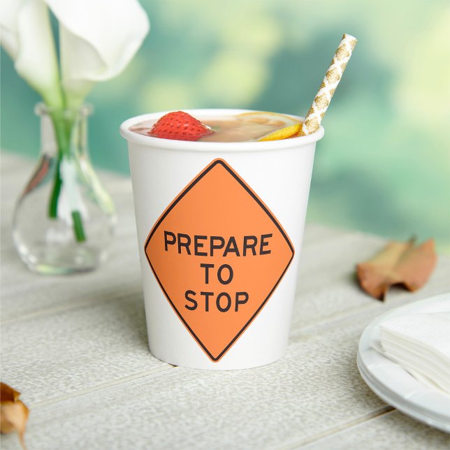 Prepare To Stop Road Sign Paper Cups (Creator Uploaded)