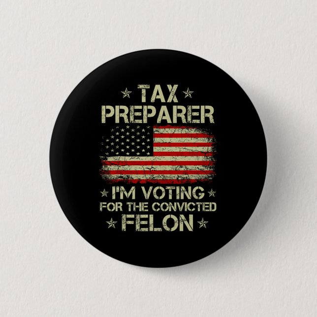 Preparer I'm Voting For The Convicted Felon Funny  6 Cm Round Badge (Front)