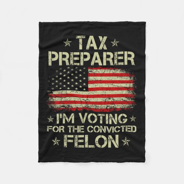 Preparer I'm Voting For The Convicted Felon Funny  Fleece Blanket (Front)