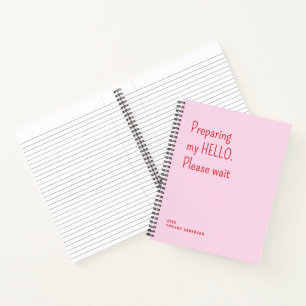Preparing my hello Please wait Funny Introvert Notebook