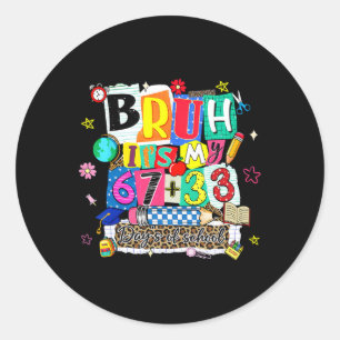 Preppy Bruh My 67 + 33 100 Days Of School Teacher Classic Round Sticker