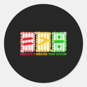 Preppy Equality Is Greater Than Division Math Blac Classic Round Sticker