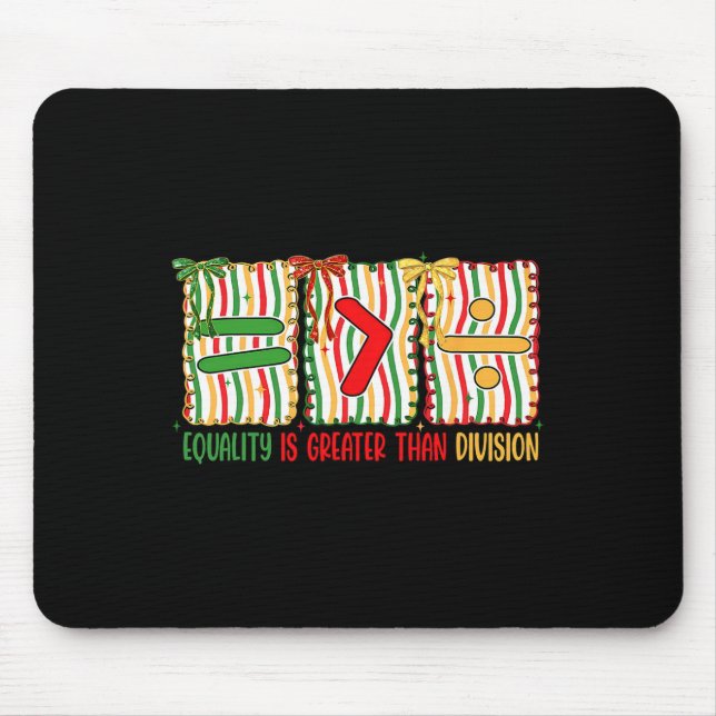Preppy Equality Is Greater Than Division Math Blac Mouse Pad (Front)