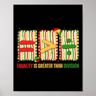 Preppy Equality Is Greater Than Division Math Blac Poster