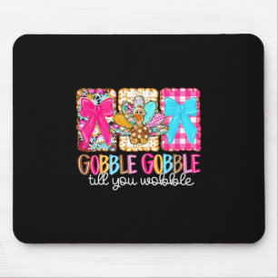 Preppy Gobble Till You Wobble Turkey Coquette Than Mouse Pad