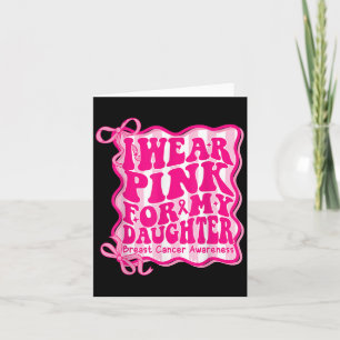 Preppy I Wear Pink For My Daughter Breast Cancer G Card