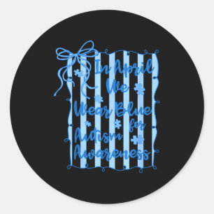 Preppy in april wear blue autism awareness coquett classic round sticker