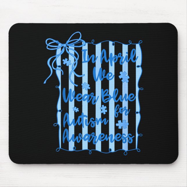 Preppy in april wear blue autism awareness coquett mouse pad (Front)