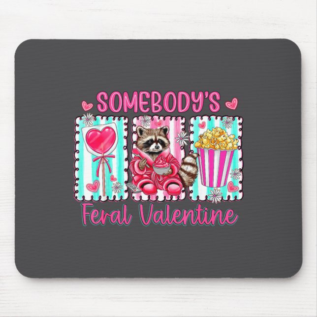 Preppy Somebody's Feral Valentine Raccoon Valentin Mouse Pad (Front)