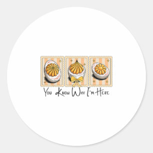 Preppy Thanksgiving You Know Why I'm Here Deviled  Classic Round Sticker